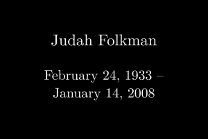 Judah Folkman 1933-2008